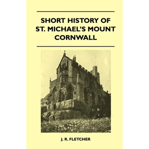 Short History of St. Michael's Mount Cornwall - Hardcover