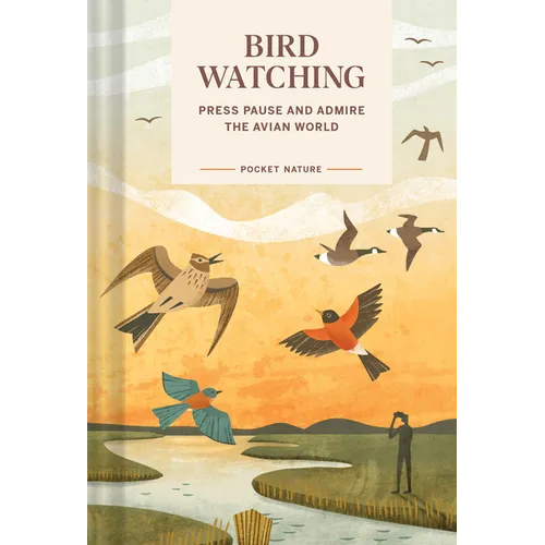 Pocket Nature: Bird-Watching: Press Pause and Admire the Avian World