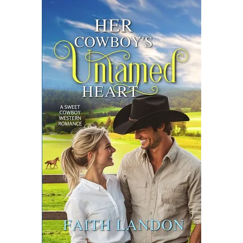 Her Cowboy's Untamed Heart: A Sweet Western Romance Novel - Paperback