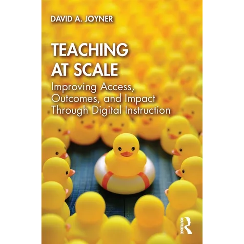 Teaching at Scale: Improving Access, Outcomes, and Impact Through Digital Instruction - Paperback