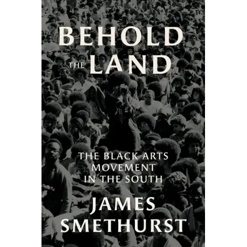 Behold the Land: The Black Arts Movement in the South - Paperback