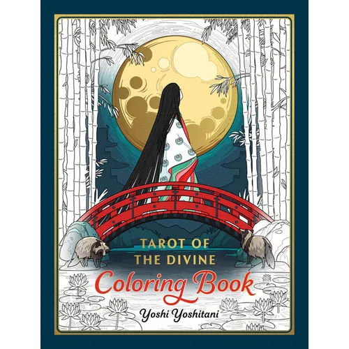 Tarot of the Divine Coloring Book: Inspired by Deities, Folklore, and Fairy Tales from Around the World