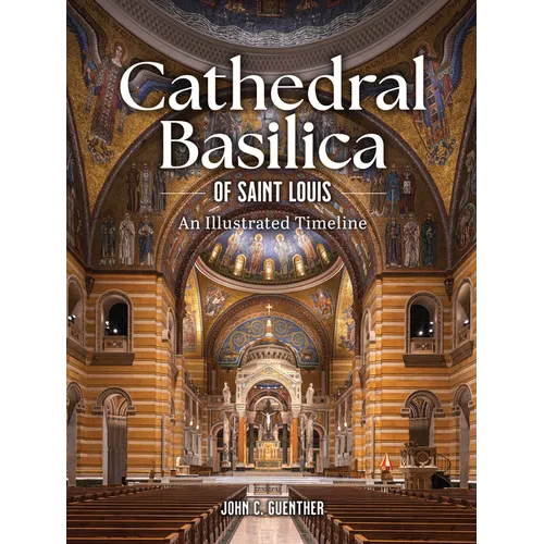 Cathedral Basilica of St. Louis - Hardcover