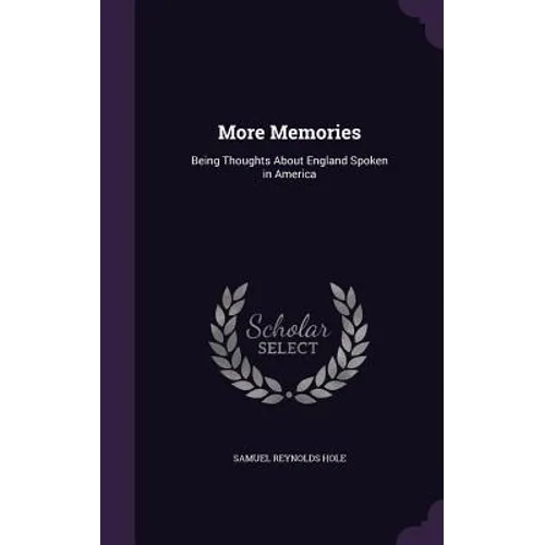 More Memories: Being Thoughts About England Spoken in America - Hardcover