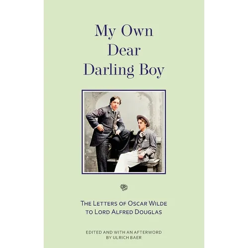 My Own Dear Darling Boy: The Letters of Oscar Wilde to Lord Alfred Douglas - Paperback