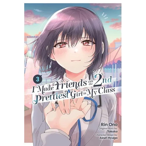 I Made Friends with the Second Prettiest Girl in My Class, Vol. 3 - Paperback