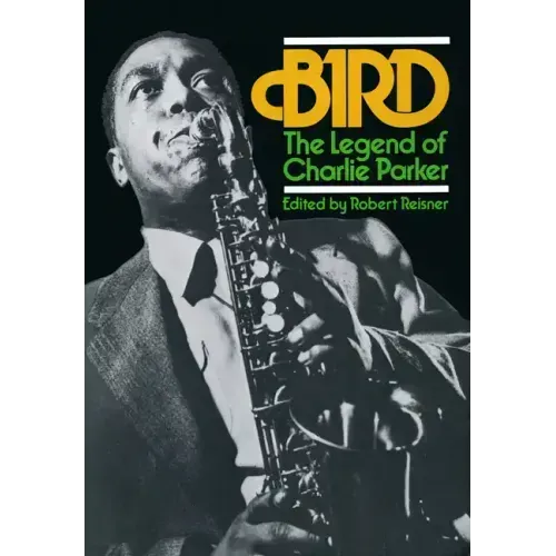 Bird: The Legend of Charlie Parker - Paperback