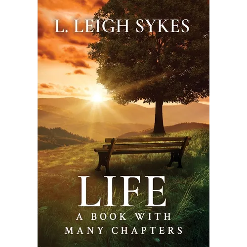 Life, A Book with Many Chapters - Hardcover