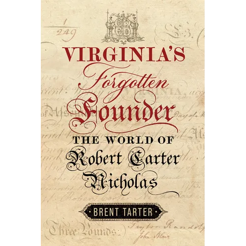 Virginia's Forgotten Founder: The World of Robert Carter Nicholas - Paperback