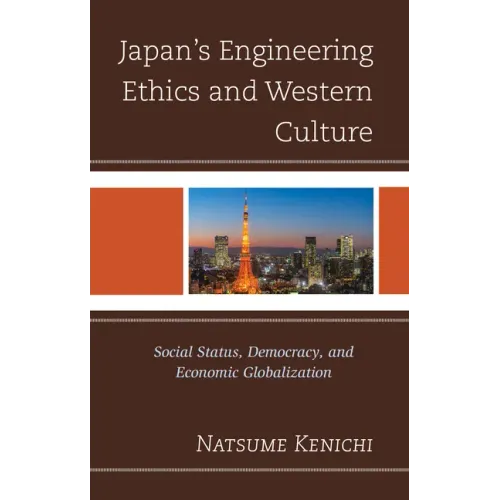 Japan's Engineering Ethics and Western Culture: Social Status, Democracy, and Economic Globalization
