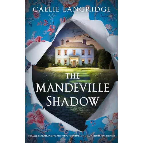 The Mandeville Shadow: Totally Heartbreaking and Unputdownable Timeslip Historical Fiction - Paperback