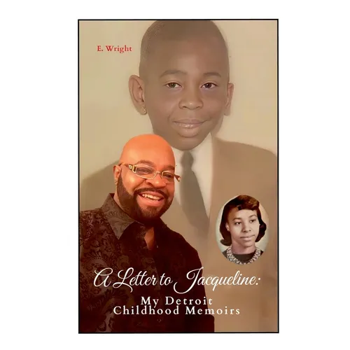 A Letter to Jacqueline: My Detroit Childhood Memoirs - Paperback