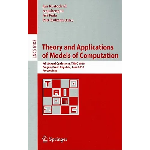 Theory and Applications of Models of Computation: 7th Annual Conference, TAMC 2010 Prague, Czech Republic, June 7-11, 2010 Proceedings - Paperback