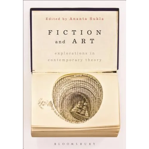 Fiction and Art: Explorations in Contemporary Theory - Paperback