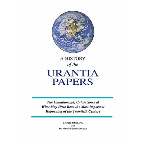 A History of the Urantia Papers - Paperback