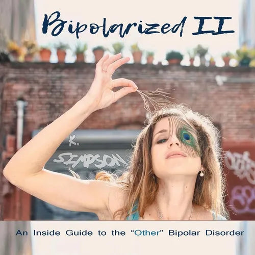 Bipolarized II: An Inside Guide to the 