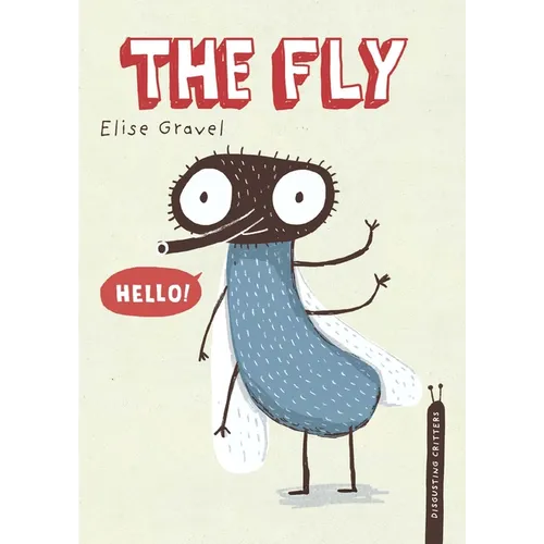 The Fly: The Disgusting Critters Series - Hardcover