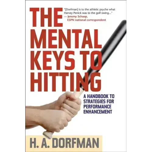 The Mental Keys to Hitting: A Handbook of Strategies for Performance Enhancement - Paperback