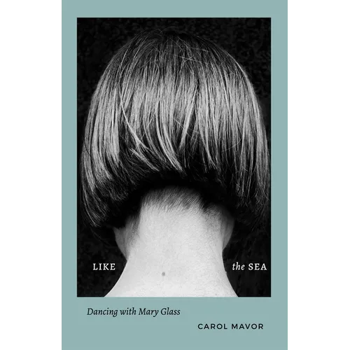 Like the Sea: Dancing with Mary Glass