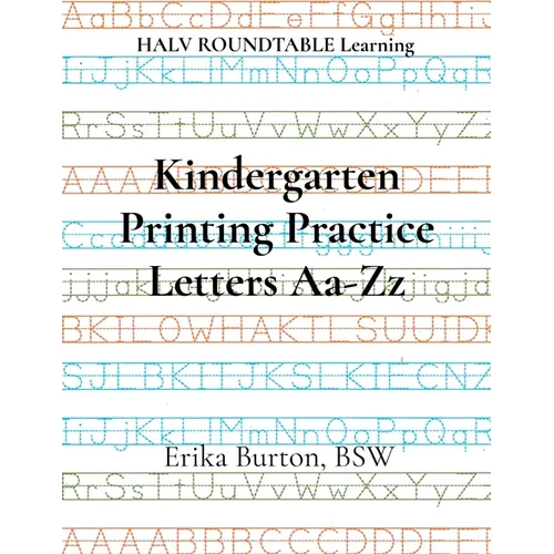 Kindergarten Printing Practice Letters Aa-Zz: HALV ROUNDTABLE Learning - Paperback