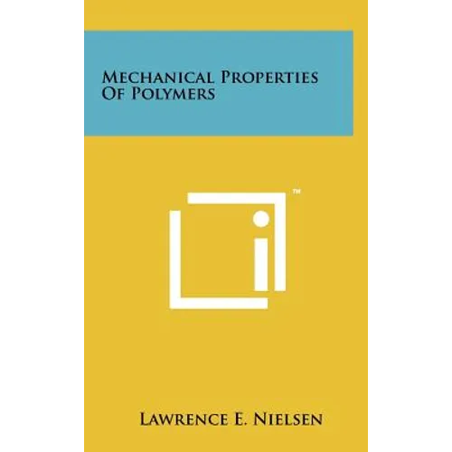 Mechanical Properties Of Polymers - Hardcover