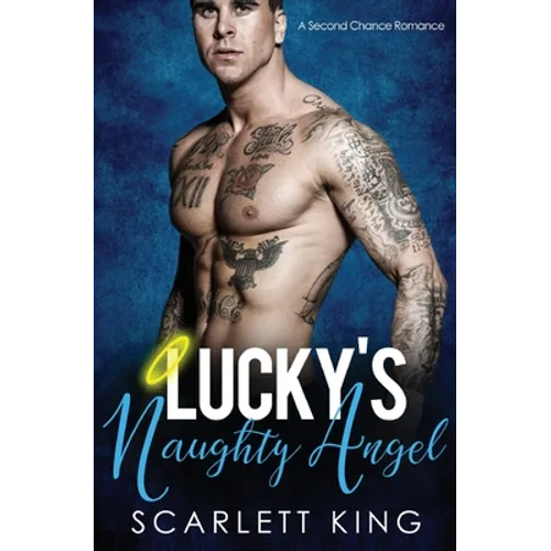 Lucky's Naughty Angel: A Second Chance Romance - Paperback