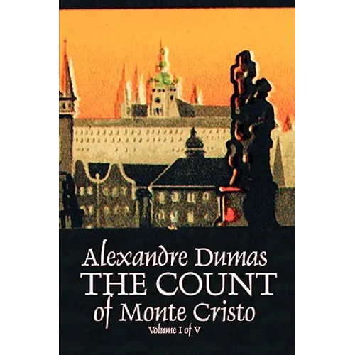 The Count of Monte Cristo, Volume I (of V) by Alexandre Dumas, Fiction, Classics, Action & Adventure, War & Military - Paperback