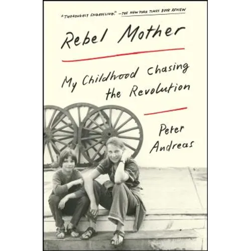 Rebel Mother: My Childhood Chasing the Revolution - Paperback