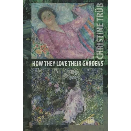 How They Love Their Gardens - Paperback