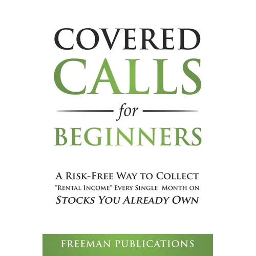 Covered Calls for Beginners: A Risk-Free Way to Collect 