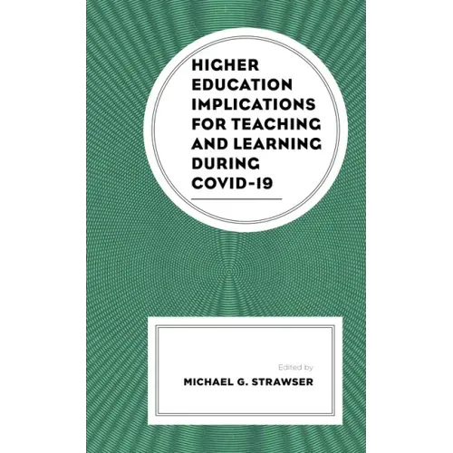 Higher Education Implications for Teaching and Learning during COVID-19 - Hardcover