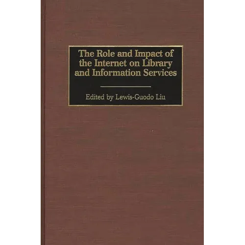 The Role and Impact of the Internet on Library and Information Services