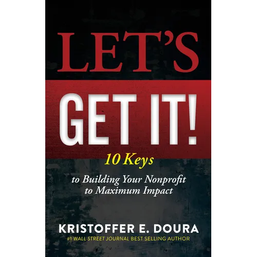 Let's Get It!: 10 Keys to Building Your Nonprofit to Maximum Impact - Paperback