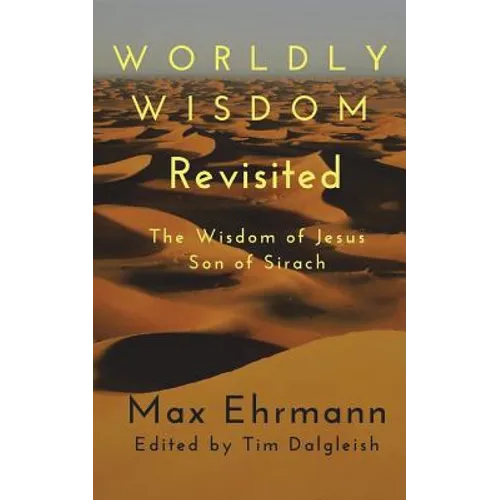 Worldly Wisdom Revisited: The Wisdom of Jesus son of Sirach - Paperback