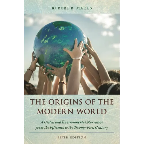 Origins of the Modern World: A Global and Environmental Narrative from the Fifteenth to the Twenty-First Century - Paperback
