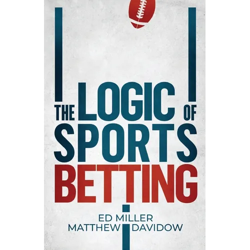 The Logic Of Sports Betting - Paperback