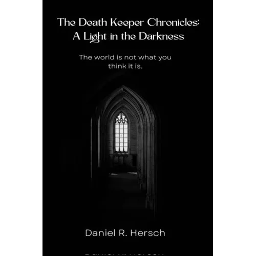 The Death Keeper Chronicles: A Light in the Darkness: A Light in the Darkness - Paperback