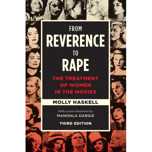 From Reverence to Rape: The Treatment of Women in the Movies - Paperback