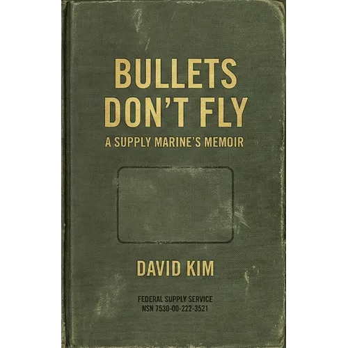 Bullets Don't Fly: A Supply Marine's Memoir - Paperback