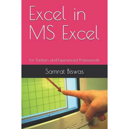 Excel in MS Excel: For Freshers and Experienced Professionals - Paperback