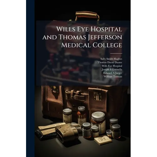 Wills Eye Hospital and Thomas Jefferson Medical College - Paperback
