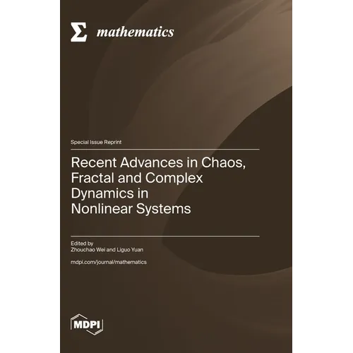 Recent Advances in Chaos, Fractal and Complex Dynamics in Nonlinear Systems - Hardcover