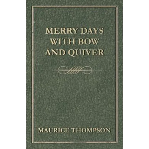 Merry Days with Bow and Quiver - Paperback