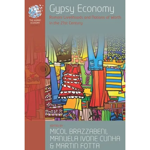 Gypsy Economy: Romani Livelihoods and Notions of Worth in the 21st Century - Paperback