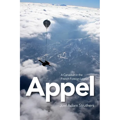 Appel: A Canadian in the French Foreign Legion - Paperback