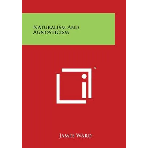 Naturalism and Agnosticism - Paperback