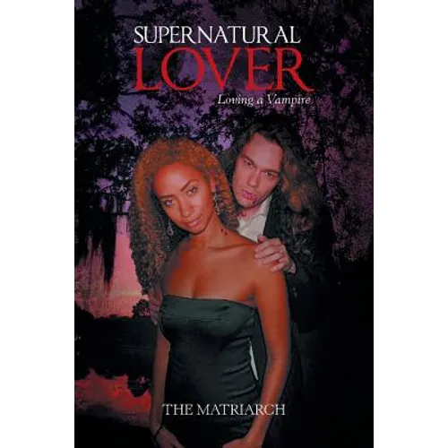 Supernatural Lover: Loving a Vampire - Paperback