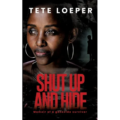 Shut up and hide: Memoir of a genocide survivor - Paperback
