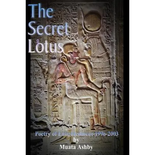 The Secret of the Blooming Lotus: Mystic Poetry of Enlightenment - Paperback