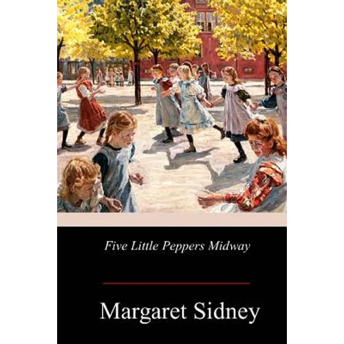Five Little Peppers Midway - Paperback